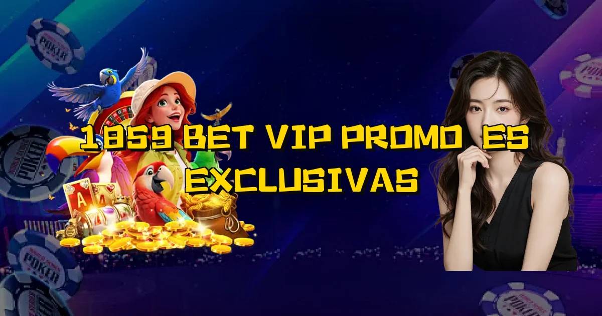 1859 Bet Vip Promoções Exclusivas Oficial