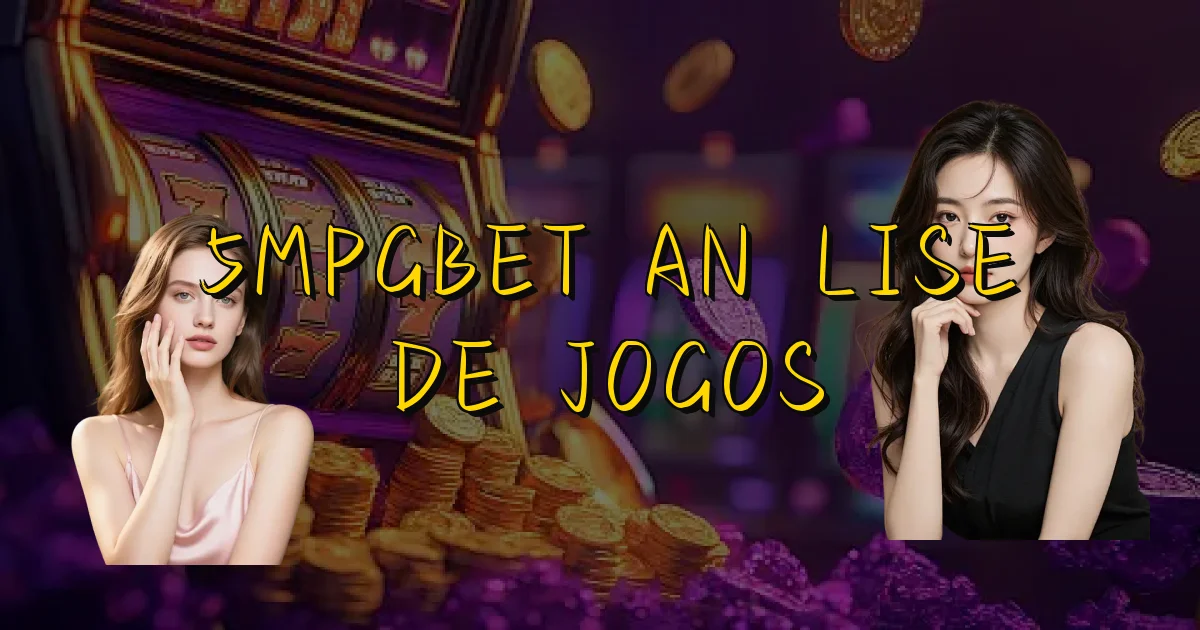 5Mpgbet Análise De Jogos Oficial