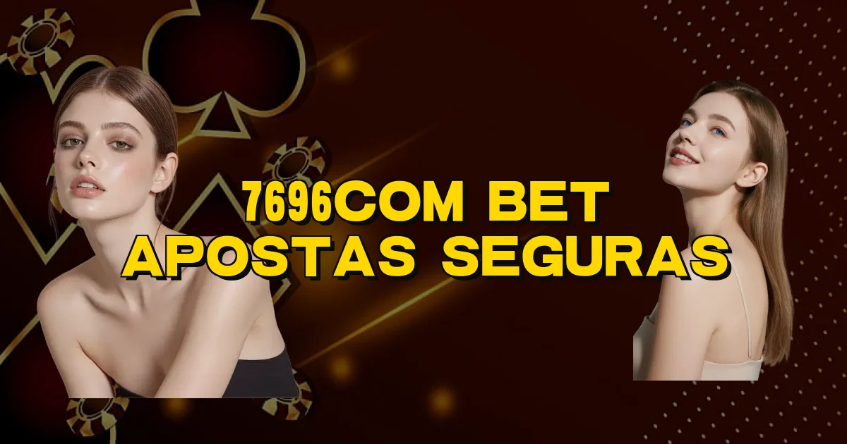 7696Com Bet Apostas Seguras Oficial