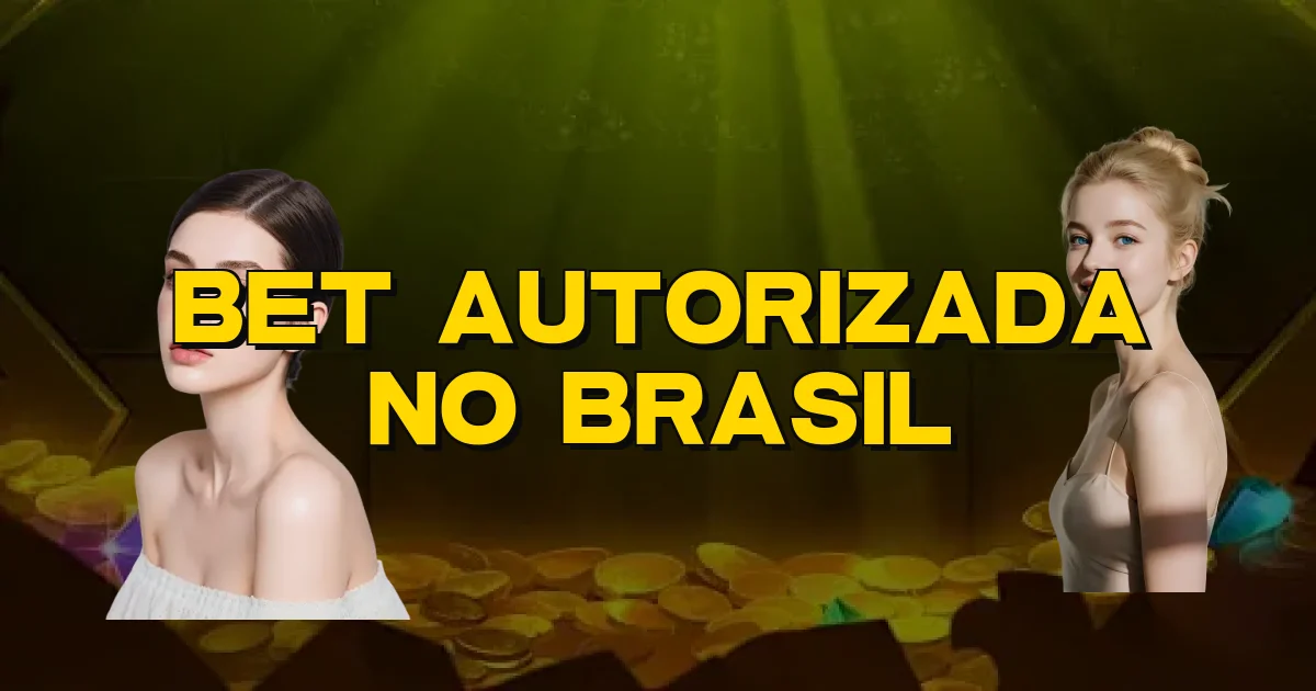 Bet Autorizada No Brasil Oficial