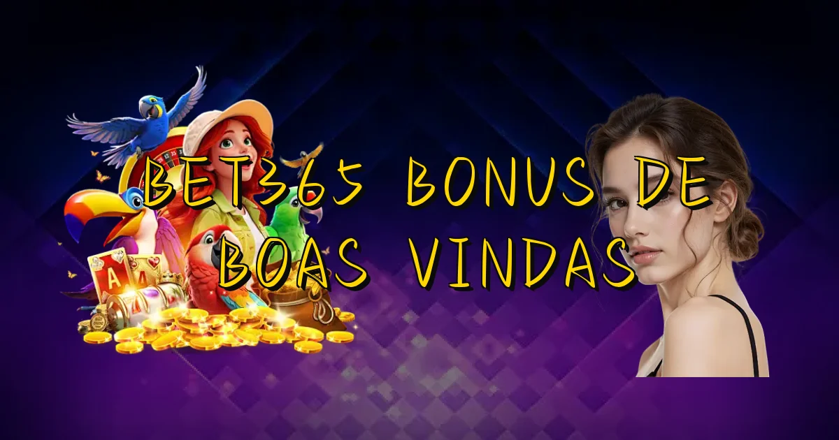 Bet365 Bonus De Boas Vindas Oficial