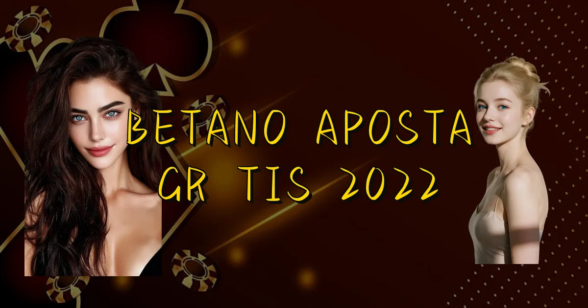 Betano Aposta Grátis 2022 Oficial