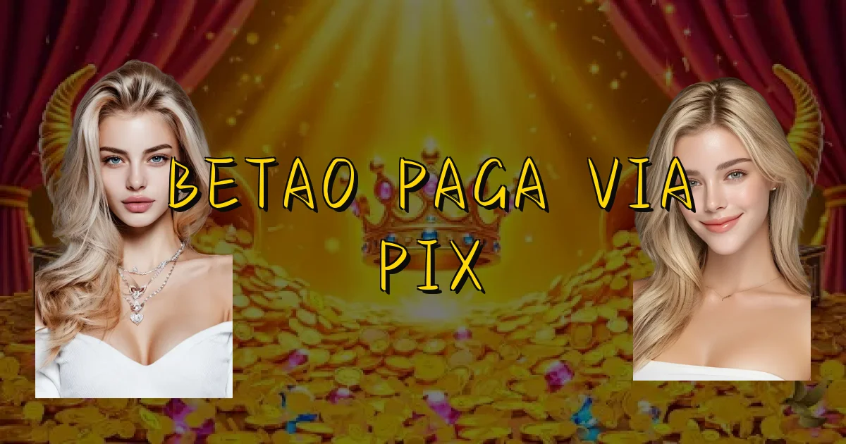 Betao Paga Via Pix Oficial
