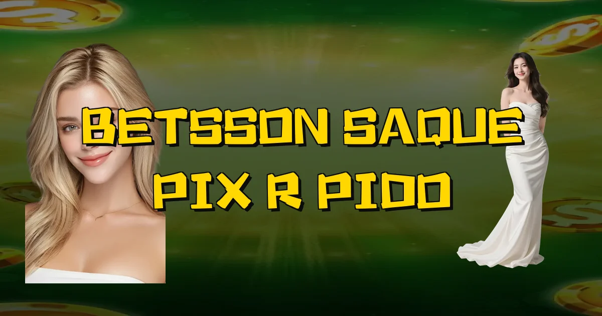 Betsson Saque Pix Rápido Oficial