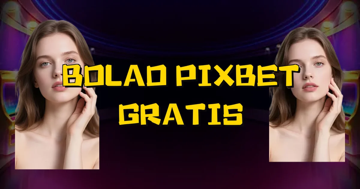 Bolao Pixbet Gratis Oficial