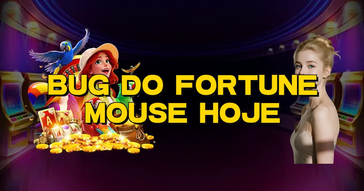 Bug Do Fortune Mouse Hoje Oficial