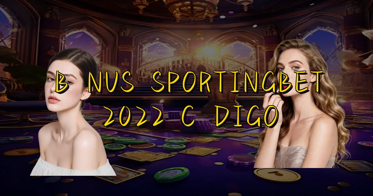 Bônus Sportingbet 2022 Código Oficial