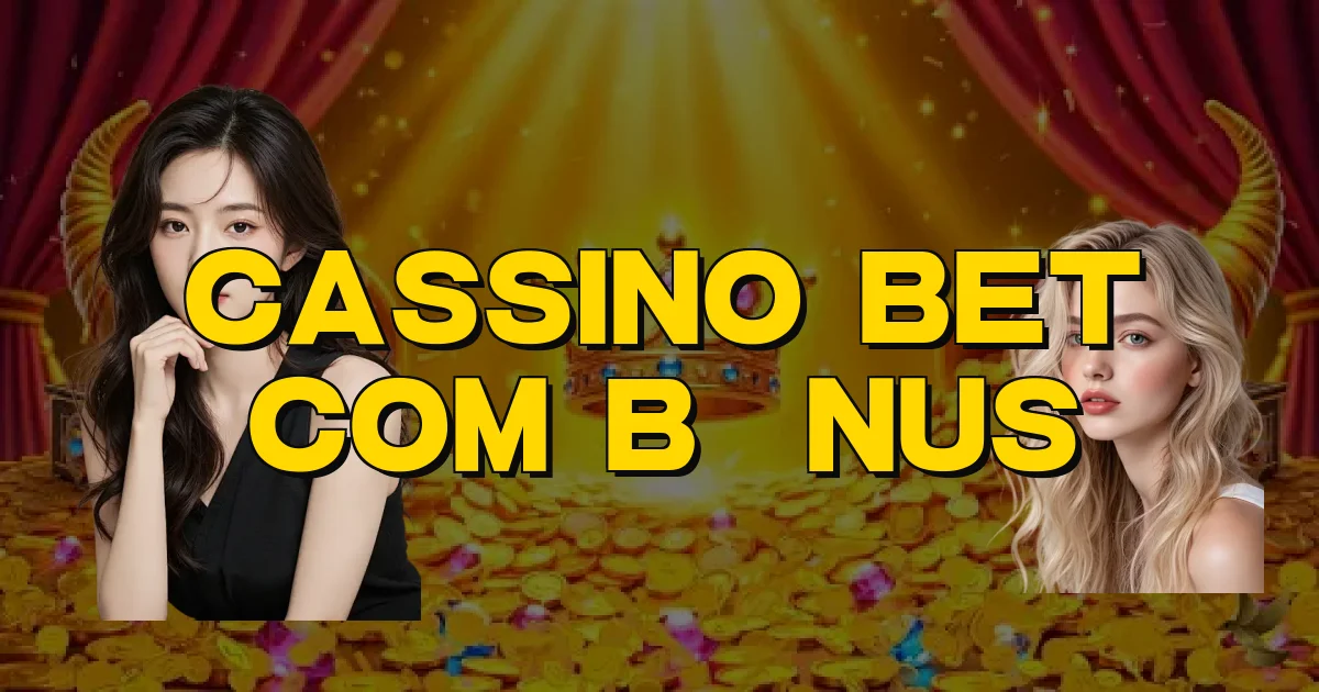 Cassino Bet Com Bônus Oficial