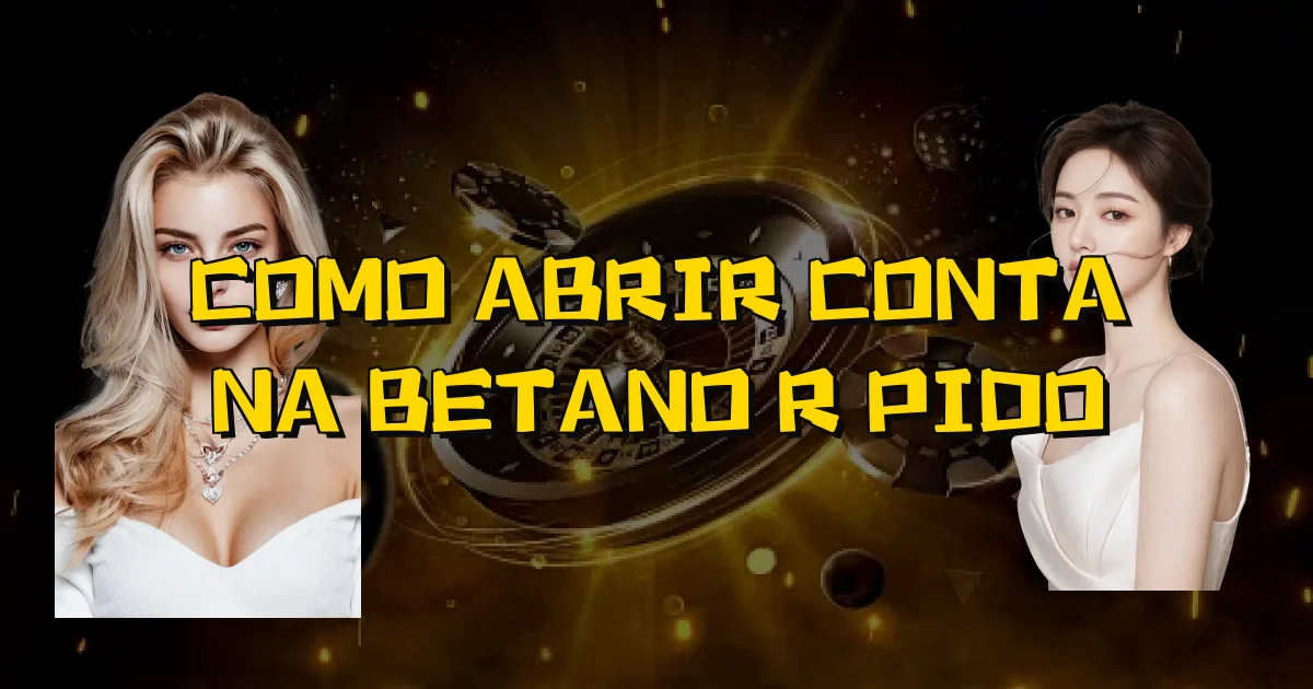 Como Abrir Conta Na Betano Rápido Oficial