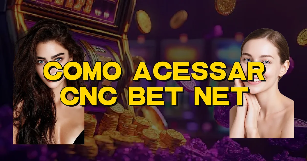 Como Acessar Cnc Bet Net Oficial