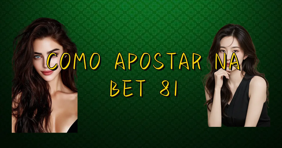 Como Apostar Na Bet 81 Oficial