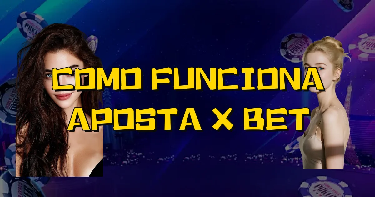 Como Funciona Aposta X Bet Oficial