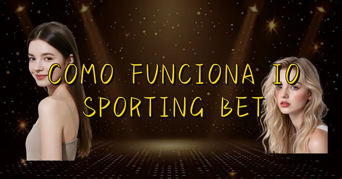 Como Funciona Io Sporting Bet Oficial