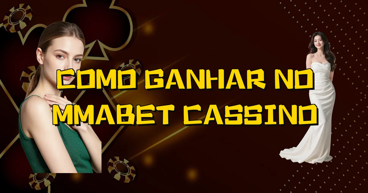 Como Ganhar No Mmabet Cassino Oficial