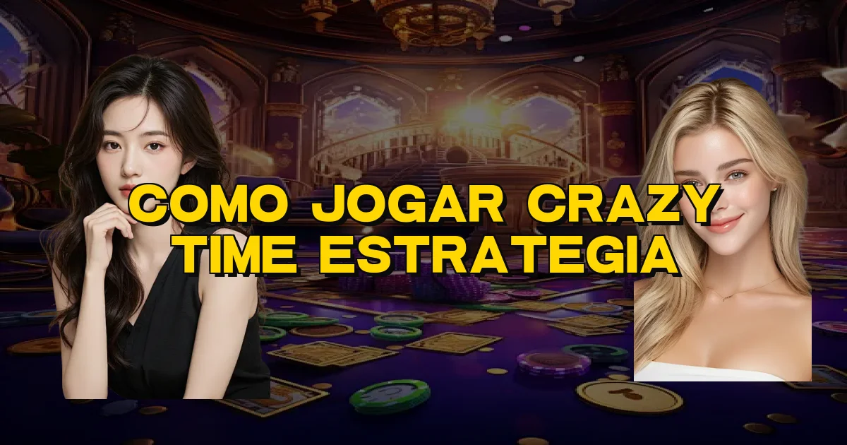 Como Jogar Crazy Time Estrategia Oficial