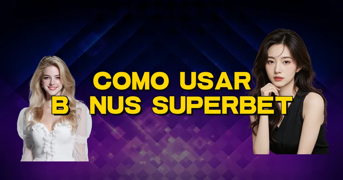 Como Usar Bônus Superbet Oficial