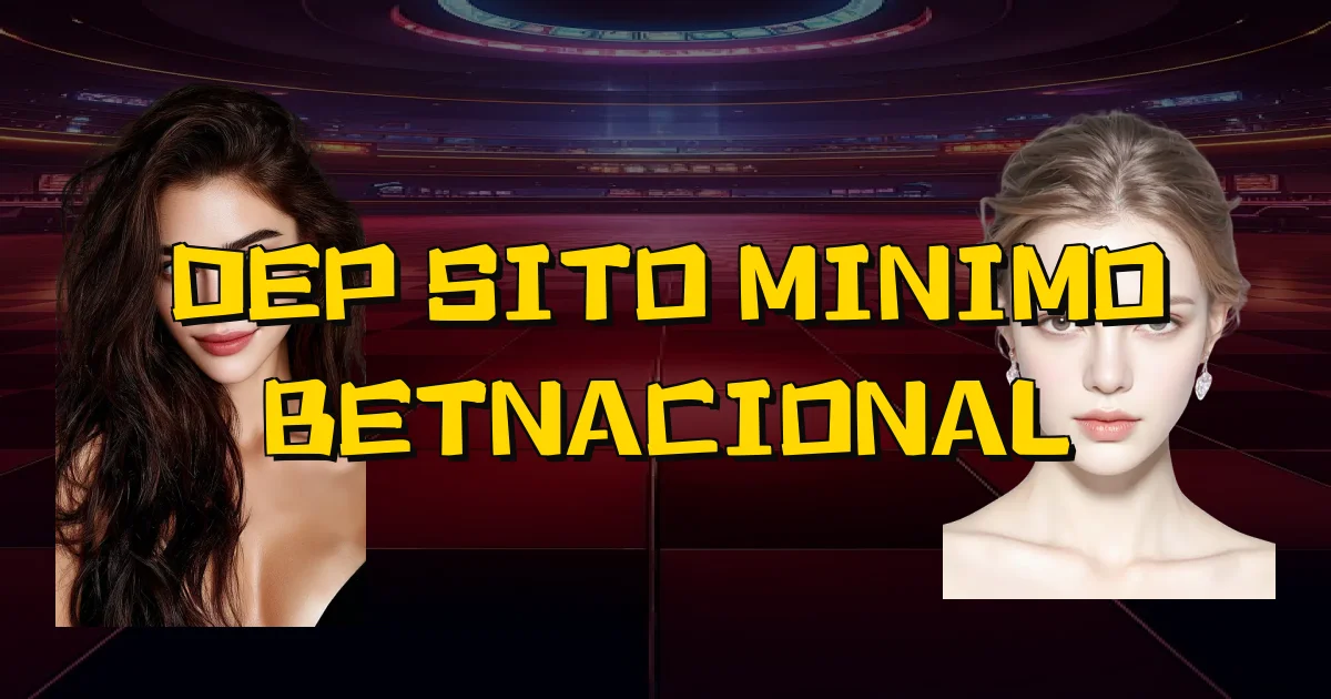 Depósito Minimo Betnacional Oficial