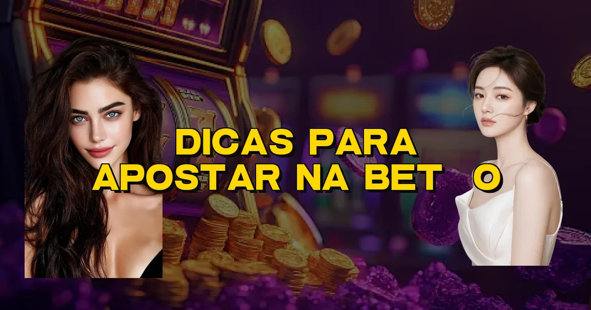 Dicas Para Apostar Na Betão Oficial