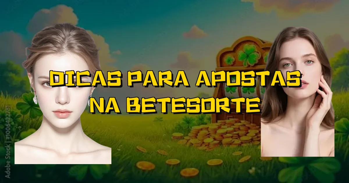 Dicas Para Apostas Na Betesorte Oficial