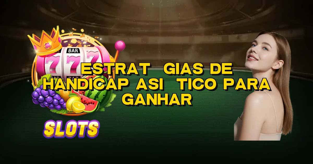 Estratégias De Handicap Asiático Para Ganhar Oficial