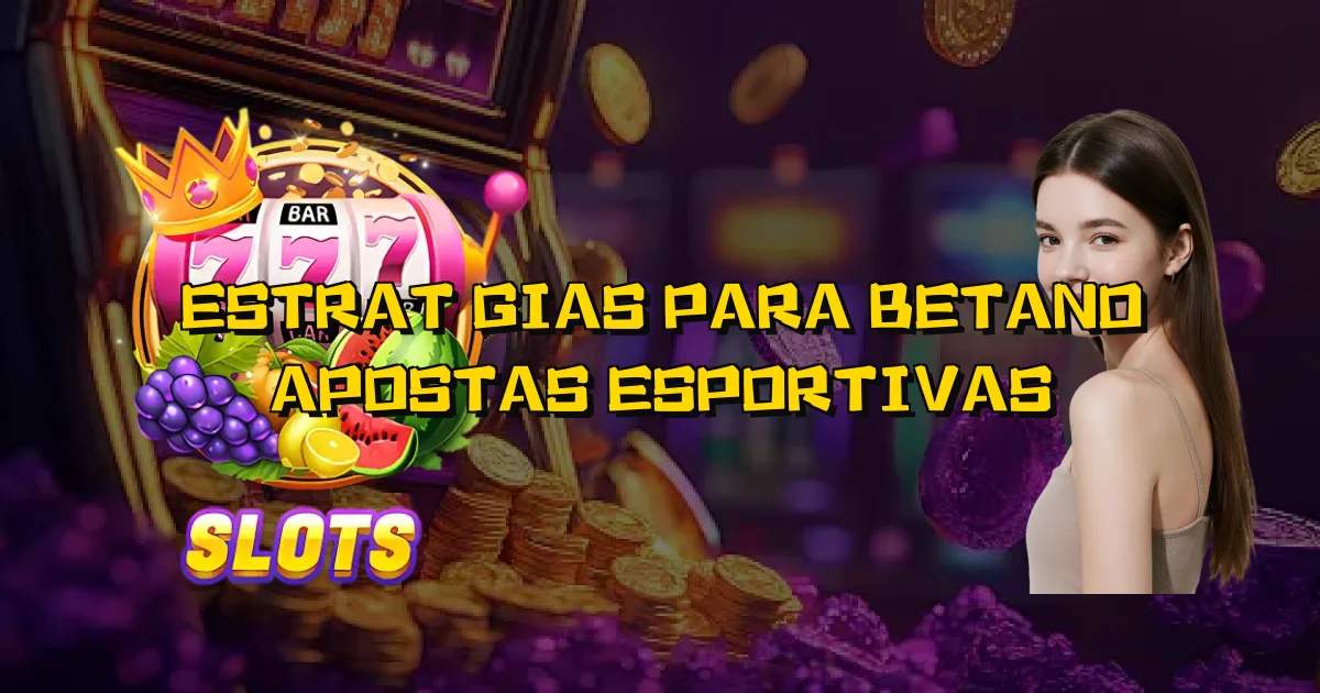 Estratégias Para Betano Apostas Esportivas Oficial