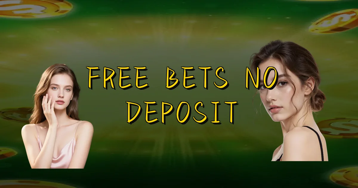 Free Bets No Deposit Oficial