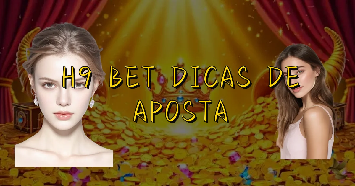 H9 Bet Dicas De Aposta Oficial