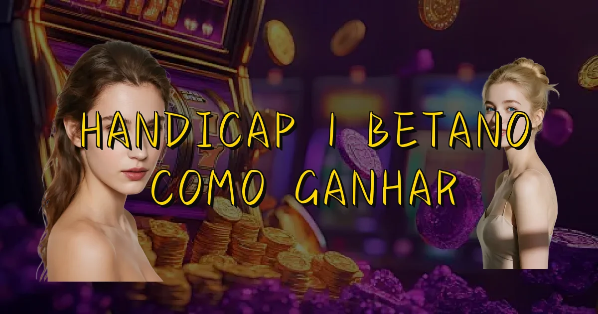 Handicap 1 Betano Como Ganhar Oficial