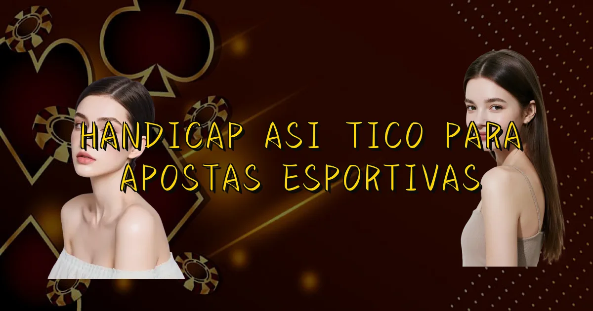 Handicap Asiático Para Apostas Esportivas Oficial