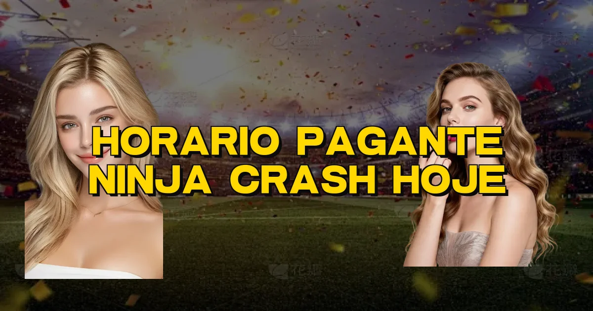 Horario Pagante Ninja Crash Hoje Oficial