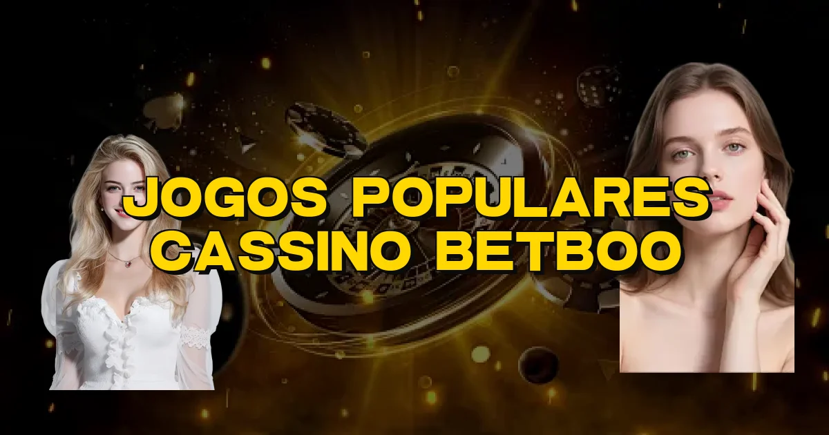 Jogos Populares Cassino Betboo Oficial
