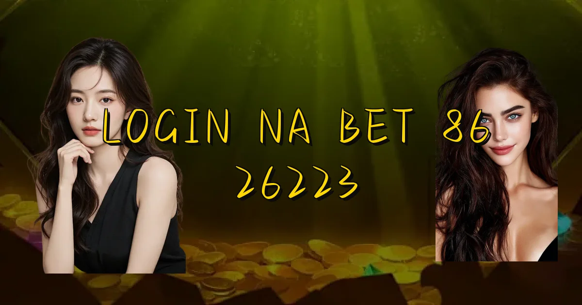 Login Na Bet 86 26223 Oficial
