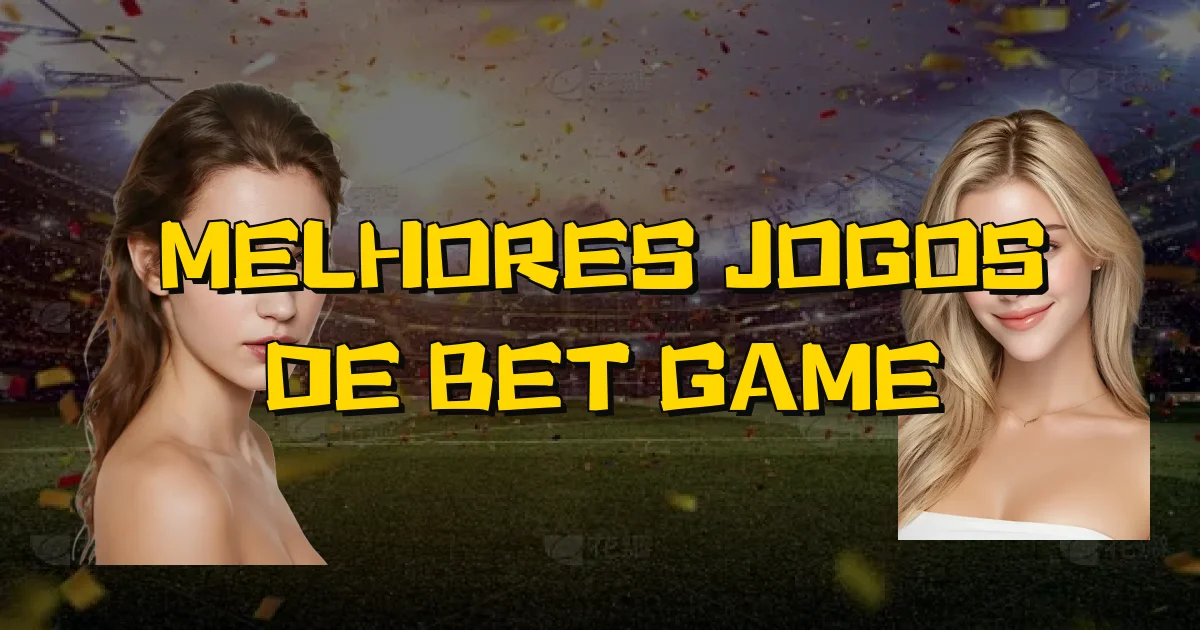 Melhores Jogos De Bet Game Oficial