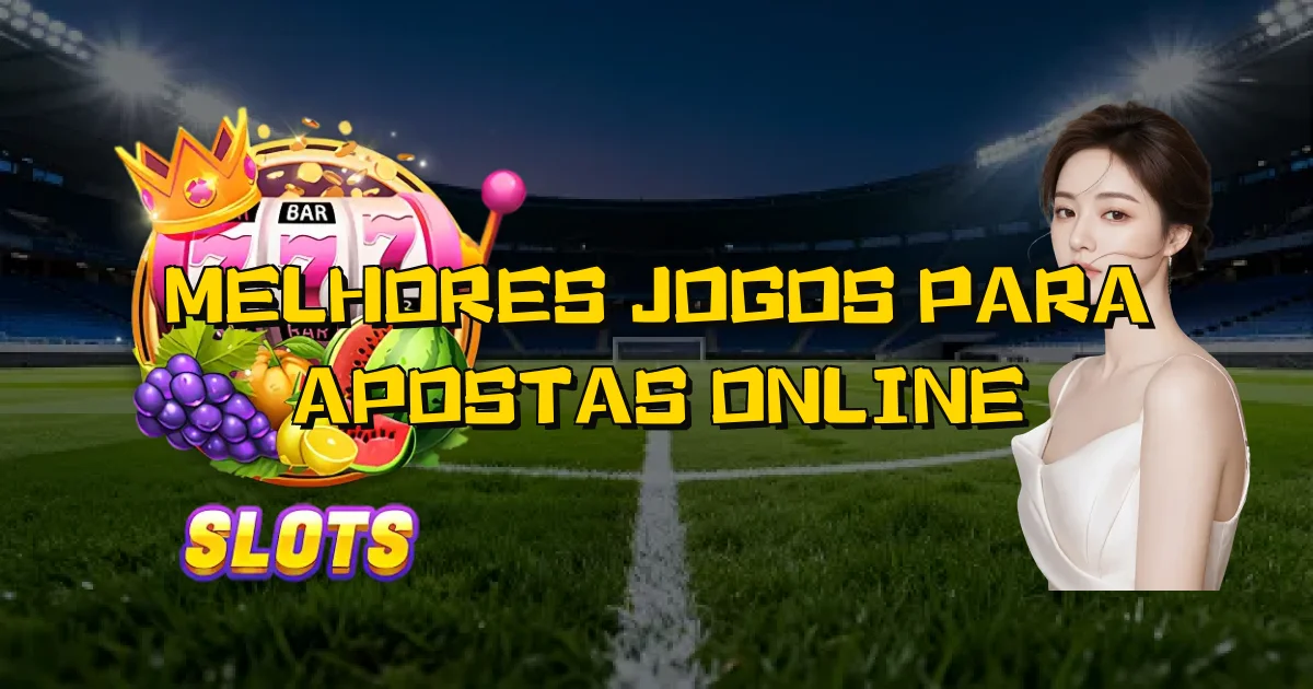 Melhores Jogos Para Apostas Online Oficial