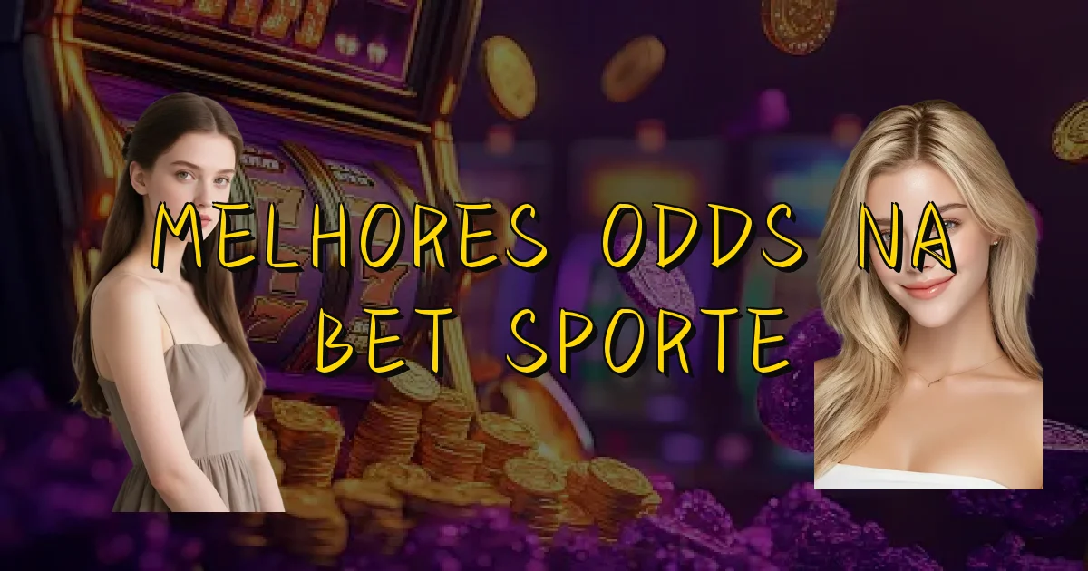 Melhores Odds Na Bet Sporte Oficial