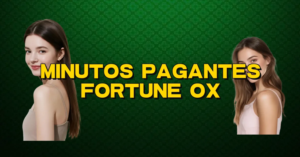 Minutos Pagantes Fortune Ox Oficial