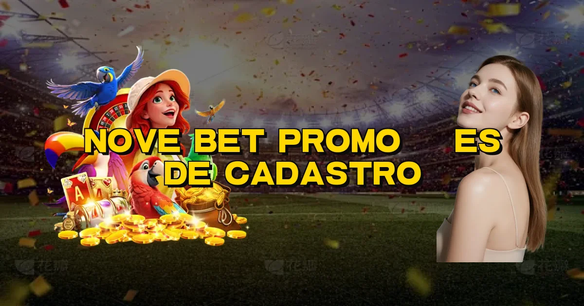Nove Bet Promoções De Cadastro Oficial