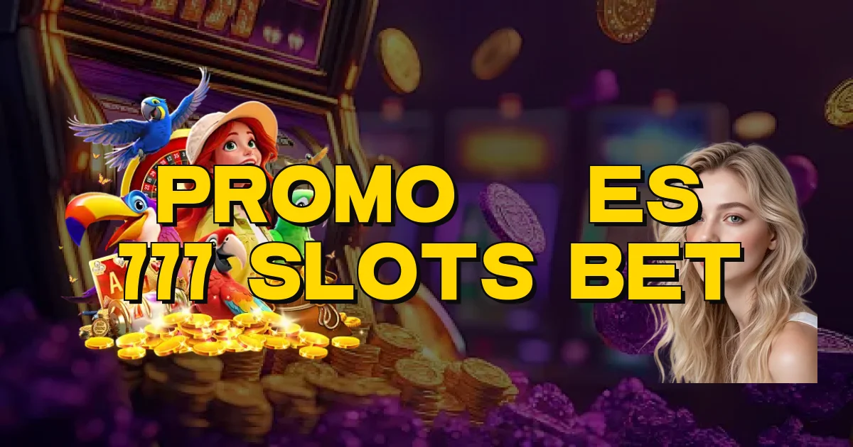 Promoções 777 Slots Bet Oficial