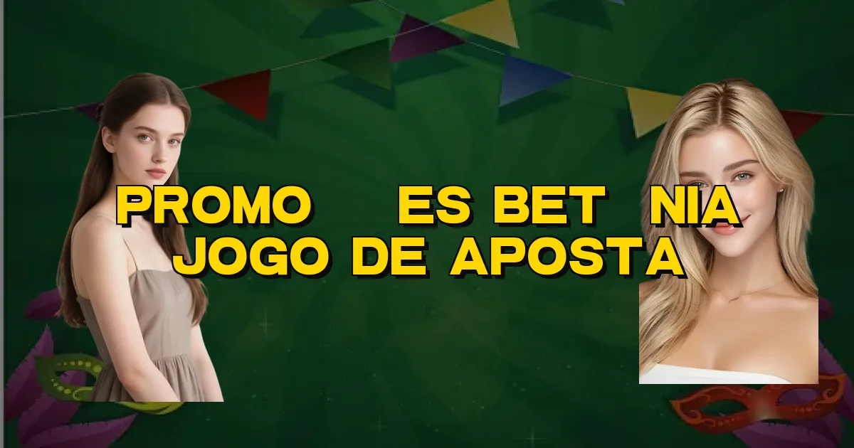 Promoções Betânia Jogo De Aposta Oficial
