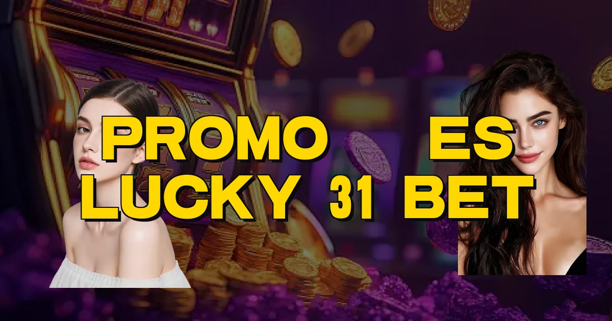 Promoções Lucky 31 Bet Oficial