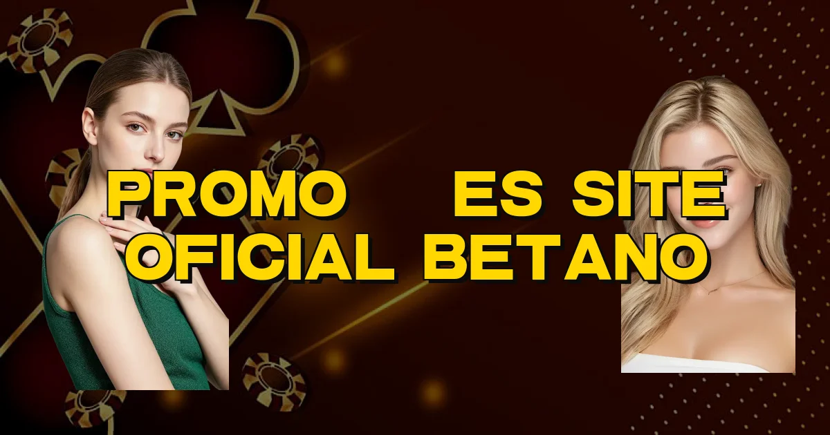 Promoções Site Oficial Betano Oficial