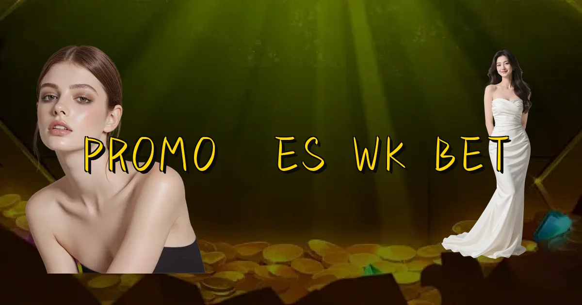 Promoções Wk Bet Oficial
