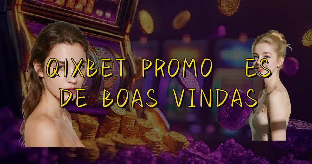 Q1Xbet Promoções De Boas Vindas Oficial