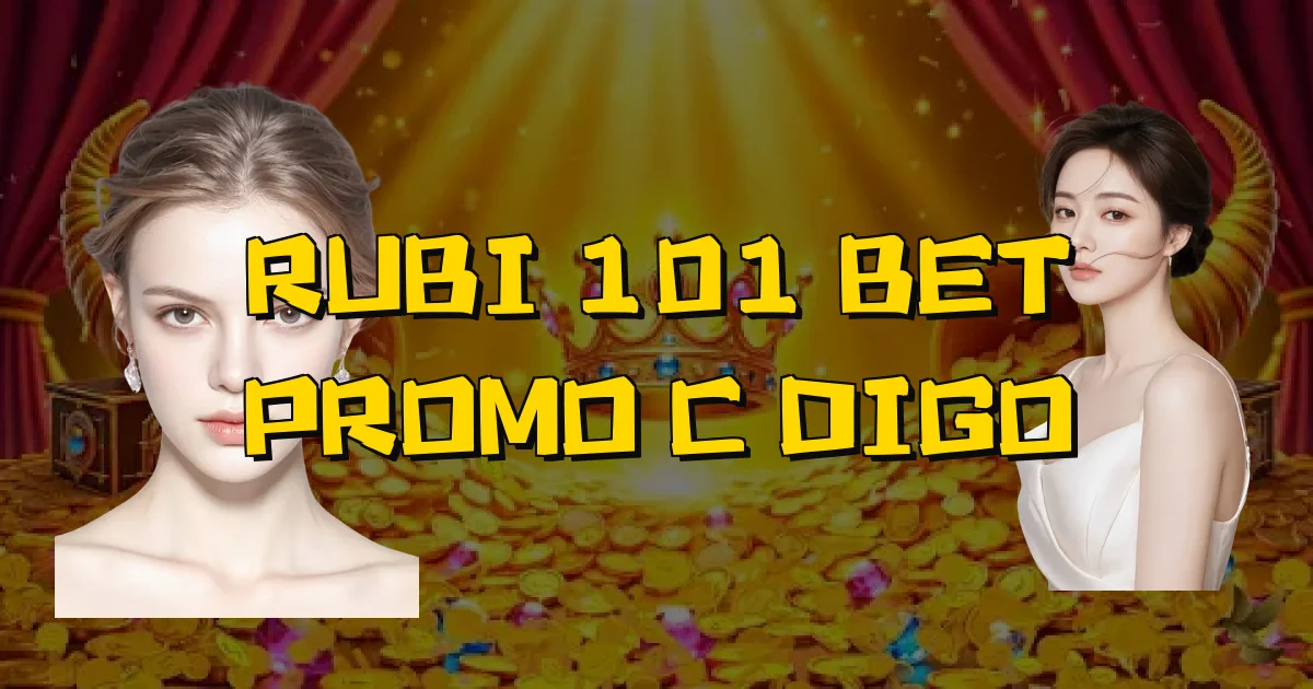 Rubi 101 Bet Promo Código Oficial