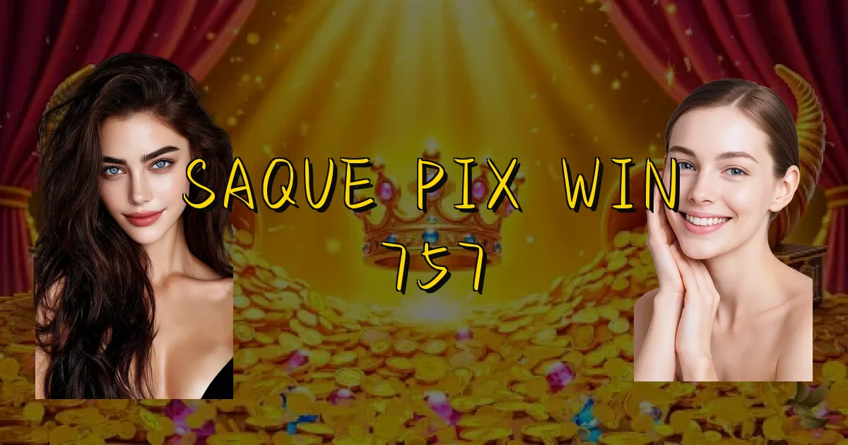 Saque Pix Win 757 Oficial