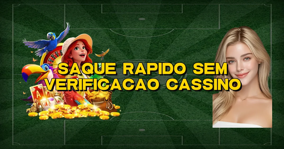 Saque Rapido Sem Verificacao Cassino Oficial
