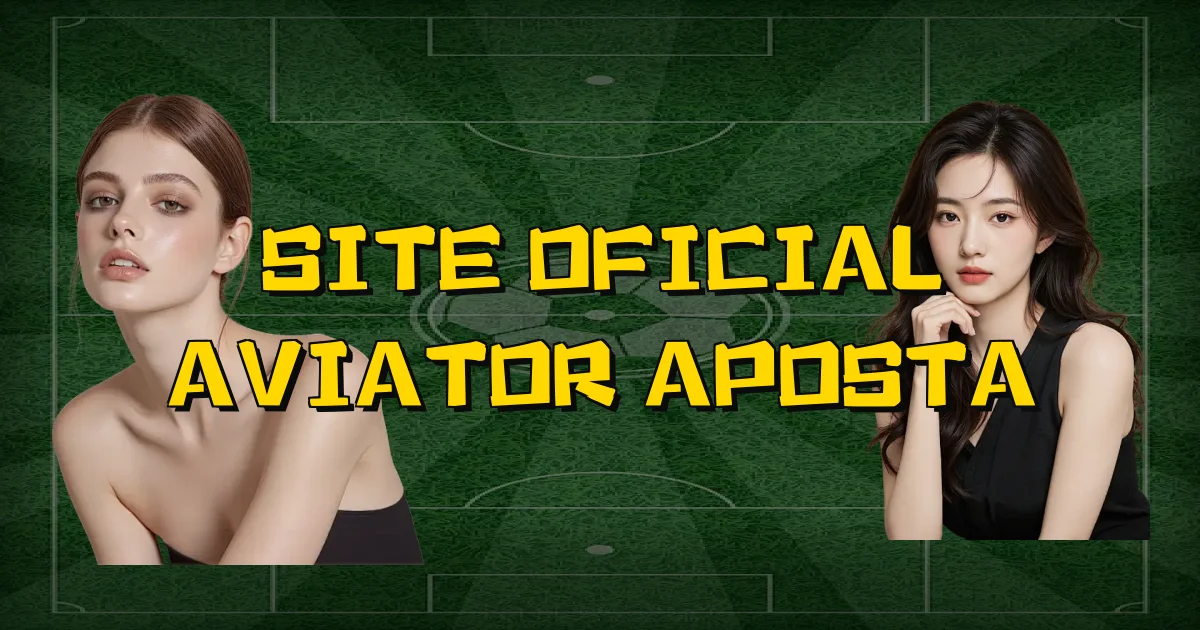 Site Oficial Aviator Aposta Oficial