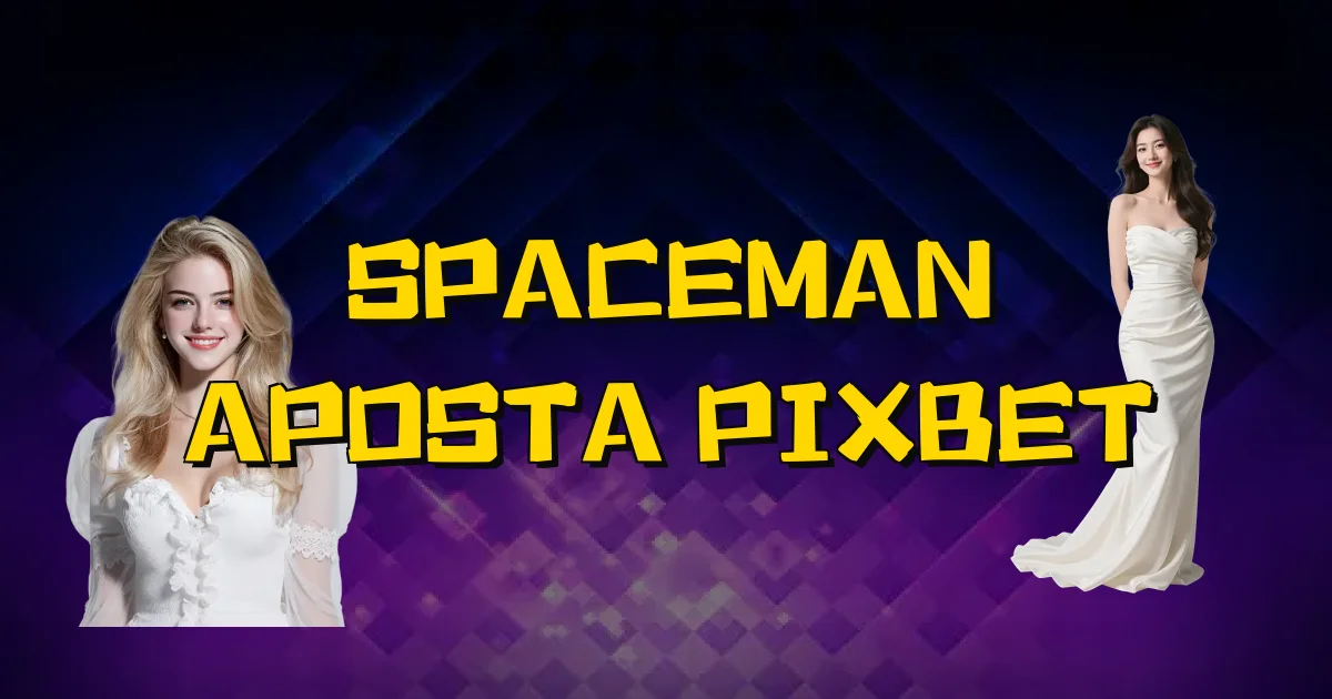 Spaceman Aposta Pixbet Oficial