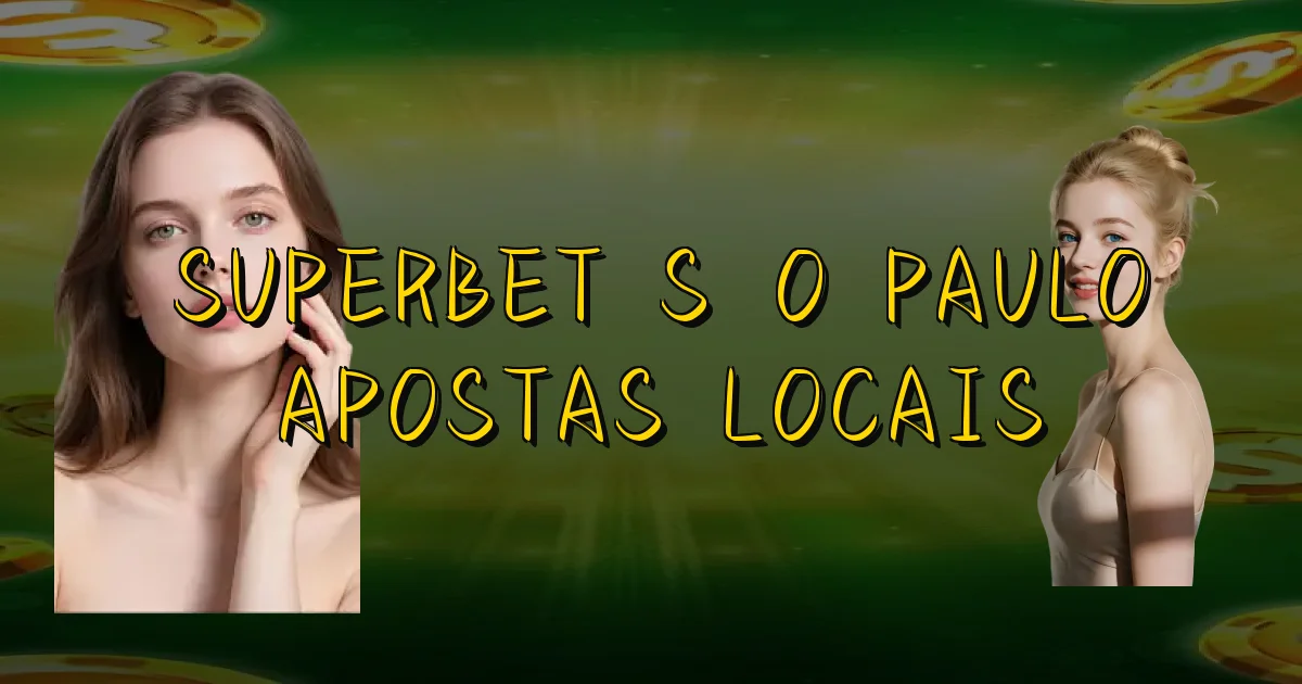 Superbet São Paulo Apostas Locais Oficial