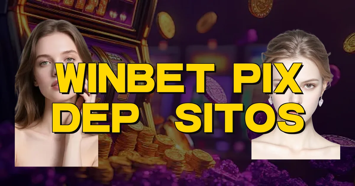 Winbet Pix Depósitos Oficial